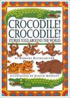 Crocodile! Crocodile! 1564584631 Book Cover