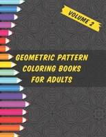 Geometric Pattern Coloring Books For Adults: Geometric Coloring Books For Adults Relaxation 55 Amazing Geometric Patterns Adult Coloring Books | ... Meditation And Stress Relief "Volume 2" B08GFY3367 Book Cover