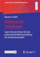 Arbeiten im Sozialraum: Supervision als Chance für eine professionelle Weiterentwicklung der Gemeinwesenarbeit (Soziale Arbeit als Wohlfahrtsproduktion) 3658357657 Book Cover