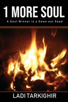 1 MORE SOUL: A Soul Winner is a Sown-Out Seed 1726715469 Book Cover