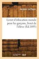 Livret d'éducation morale pour les garçons, livret de l'élève 2418281582 Book Cover