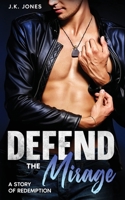 Defend the Mirage: A Story of Redemption 199880917X Book Cover