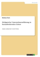 Erfolgreiche Unternehmensf�hrung in herausfordernden Zeiten: Analyse anhand der Covid-19 Krise 3346309479 Book Cover