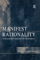 Manifest Rationality: A Pragmatic Theory of Argument 0805821740 Book Cover
