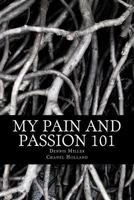 My Pain and Passion 101 1496064739 Book Cover