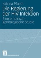 Die Regierung Der HIV-Infektion: Eine Empirisch-Genealogische Studie 3531170953 Book Cover