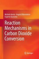 Reaction Mechanisms in Carbon Dioxide Conversion 3662507757 Book Cover