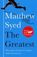 The Greatest: The Quest for Sporting Perfection 1473653657 Book Cover