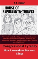 Congressional Tyranny: How Lawmakers Became Kings B0F4C9RZMK Book Cover