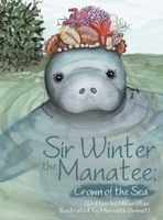 Sir Winter the Manatee: Crown of the Sea 1665780614 Book Cover
