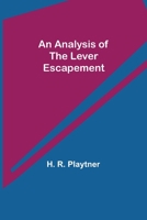 An Analysis of the Lever Escapement 935534919X Book Cover