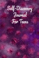 Self-Discovery Journal For Teens: 90 Prompts &10 Creative Spaces To Find Yourself And Your Place In The Universe 1691925810 Book Cover