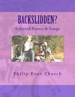 Backslidden?: Selected Poems & Songs 1492954500 Book Cover
