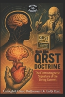 Rich Abs QRST Doctrine: The ElectroMagnetic Sigature of the Living Current (Pastor Rich Temple of QRST) B0FDGGQ8W5 Book Cover