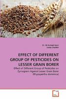 EFFECT OF DIFFERENT GROUP OF PESTICIDES ON LESSER GRAIN BORER: Effect of Different Group of Pesticides on Zymogram Against Lesser Grain Borer 3639321626 Book Cover