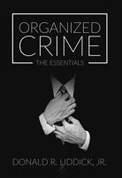 Organized Crime: The Essentials 1516533348 Book Cover