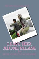 Leave her alone please 1497583497 Book Cover