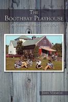 The Boothbay Playhouse: A Professional History: 1937-1974 144903621X Book Cover