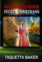 Kingdom Heirs Decree That Thang 0998706167 Book Cover