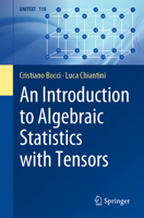 An Introduction to Algebraic Statistics with Tensors (UNITEXT (118)) 303024623X Book Cover