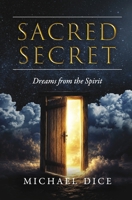 Sacred Secret: Dreams from the Spirit (Sacred Series) B0HFQNWTLW Book Cover