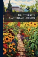 Illustriertes Gartenbau-Lexikon. 1149983167 Book Cover
