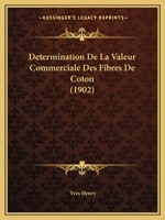 Determination De La Valeur Commerciale Des Fibres De Coton (1902) 116035264X Book Cover