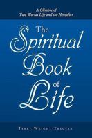 The Spiritual Book of Life 1450010792 Book Cover