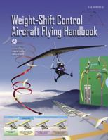 Weight-Shift Control Aircraft Flying Handbook (Federal Aviation Administration): FAA-H-8083-5 1490465316 Book Cover