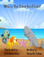 Who is the smartest Fish? B0C91R196J Book Cover