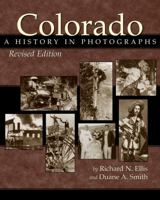 Colorado: A History In Photographs 087081219X Book Cover