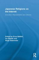 Japanese Religions on the Internet: Innovation, Representation, and Authority 0415864909 Book Cover