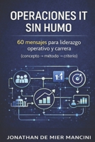 Operaciones IT sin humo: Liderazgo operativo y carrera (concepto → método → criterio) B0GK18DST3 Book Cover