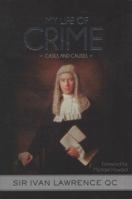 My Life of Crime: Cases and Causes 1846244676 Book Cover