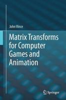 Matrix Transforms for Computer Games and Animation 1447143205 Book Cover