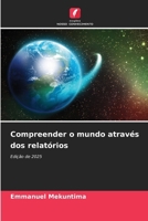 Compreender o mundo através dos relatórios (Portuguese Edition) 6209461433 Book Cover