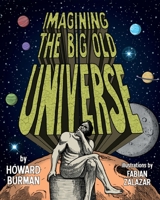 Imagining the Big Old Universe 1783241500 Book Cover