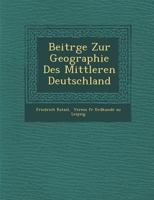 Beitr GE Zur Geographie Des Mittleren Deutschland 1286871360 Book Cover