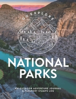 National Parks: An Outdoor Adventure Journal & Passport Stamps Log (Large), Big Bend 1671654862 Book Cover