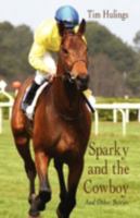 Sparky and the Cowboy: And Other Stories 1440109850 Book Cover