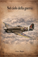 Nel cielo della guerra (Italian Edition) B0GZK6PLW7 Book Cover