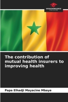 The contribution of mutual health insurers to improving health 6206215792 Book Cover