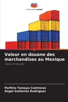 Valeur en douane des marchandises au Mexique (French Edition) 6207912950 Book Cover