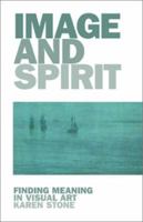 Image and Spirit: Finding Meaning in Visual Art 0806645504 Book Cover