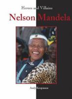 Heroes & Villains - Nelson Mandela (Heroes & Villains) 1590184262 Book Cover
