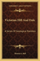 Victorian Hill and Dale, a Series of Geological Rambles 1163765724 Book Cover