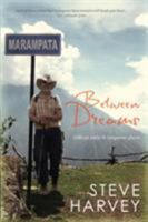 Between Dreams: Difficult Paths and Dangerous Places 1905916345 Book Cover