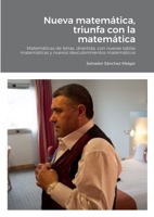 Nueva matemática, triunfa con la matemática: Matemáticas de letras, divertida, con nuevas tablas matemáticas y nuevos descubrimientos matemáticos 1470981076 Book Cover