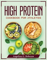High Protein Cookbook for Athletes 1804376051 Book Cover