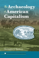 The Archaeology of American Capitalism 0813044162 Book Cover